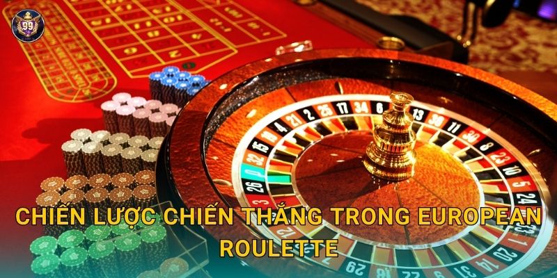 Chiến lược chiến thắng trong European Roulette