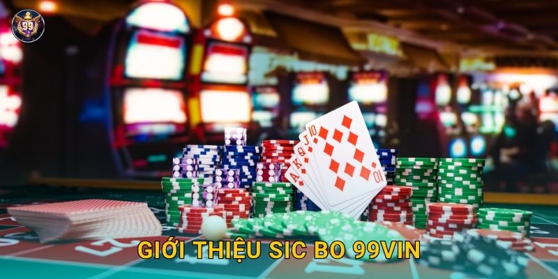 Sic Bo cơ hội lớn – Chiến lược cược chuẩn xác tại 99vin 2 Giới thiệu Sic Bo 99vin