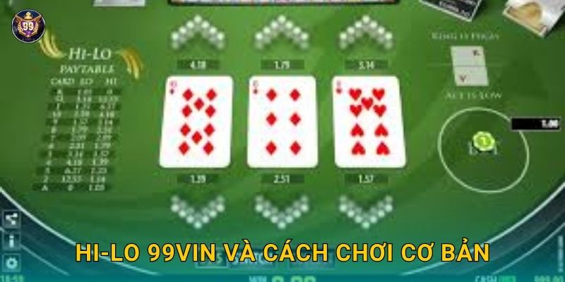 Hi-Lo 99vin và cách chơi cơ bản