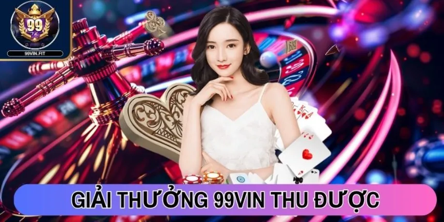 99vin - Cổng Game Đổi Thưởng Quốc Tế Đẳng Cấp Hàng Đầu 2025 28 Giải thưởng 99vin thu được trong quá trình phát triển