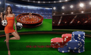 nhà cái hoàn tiền thể thao