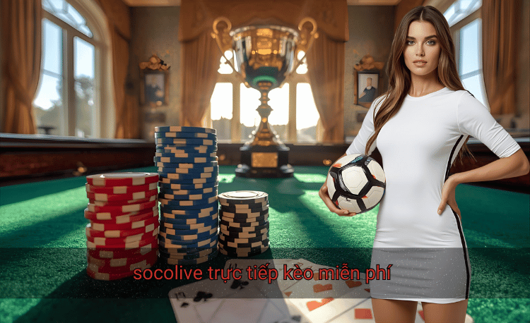 Socolive trực tiếp kèo miễn phí: Top 5 link xem nhanh nhất 2025 2 socolive trực tiếp kèo miễn phí